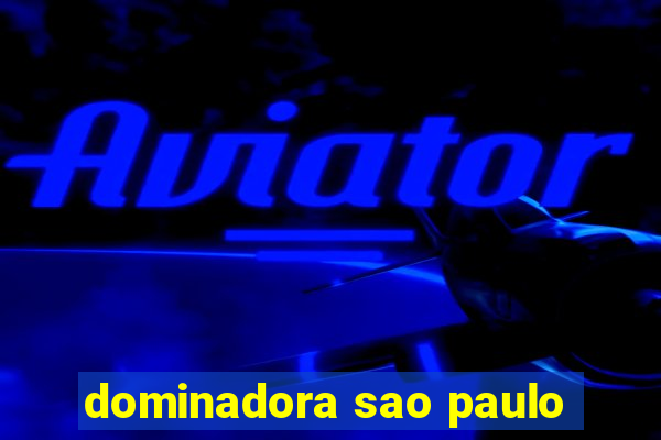 dominadora sao paulo